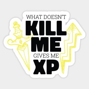 XP Gains Galore: What Doesn't Kill Me... Sticker